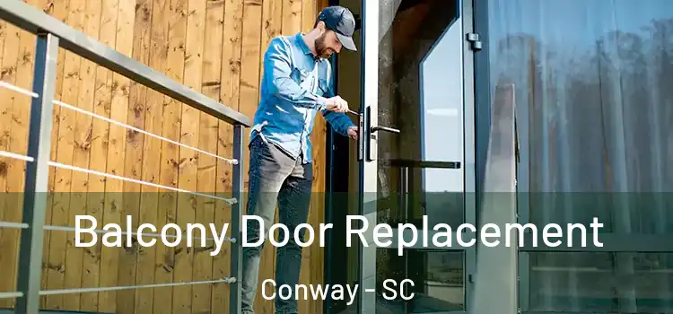  Balcony Door Replacement Conway - SC