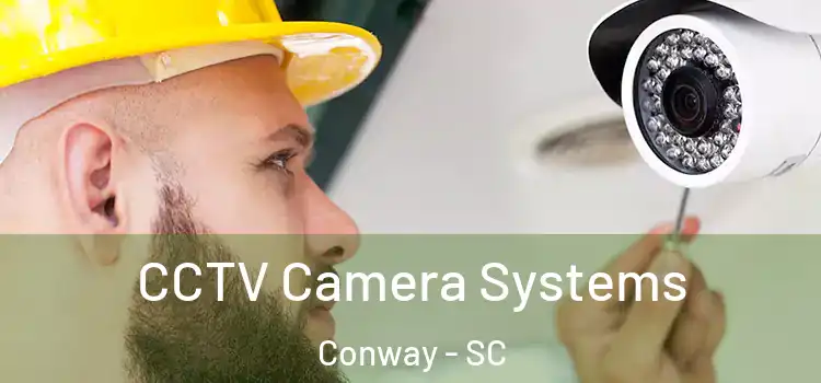  CCTV Camera Systems Conway - SC