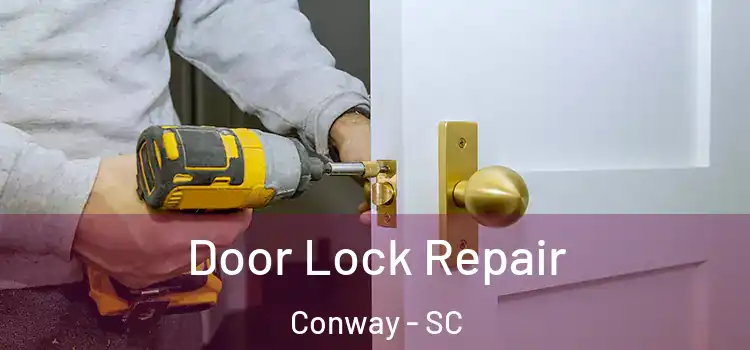  Door Lock Repair Conway - SC
