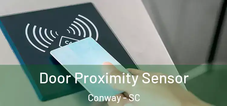  Door Proximity Sensor Conway - SC