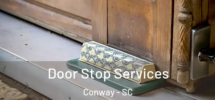  Door Stop Services Conway - SC