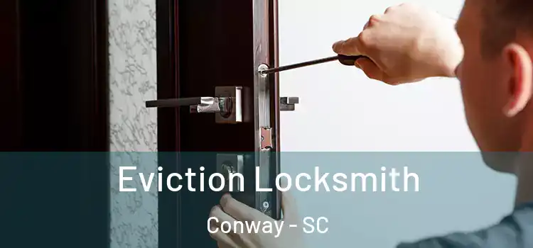  Eviction Locksmith Conway - SC