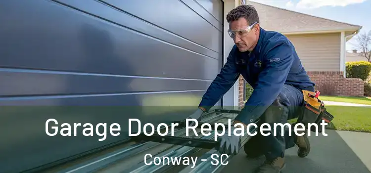  Garage Door Replacement Conway - SC