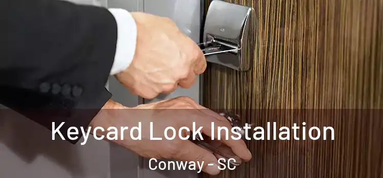  Keycard Lock Installation Conway - SC