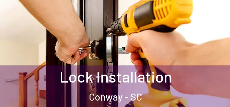  Lock Installation Conway - SC