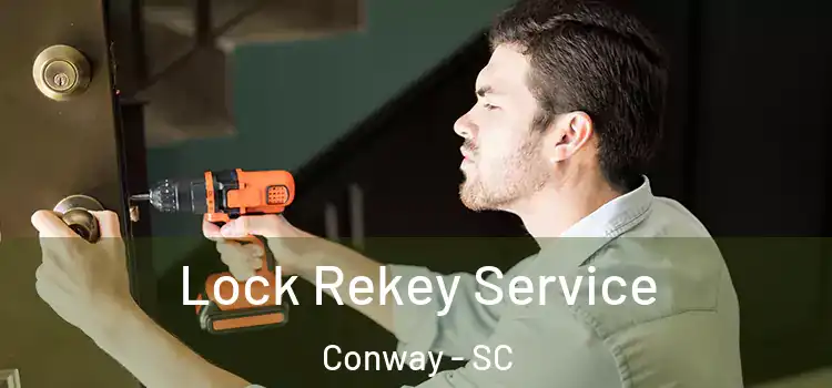  Lock Rekey Service Conway - SC