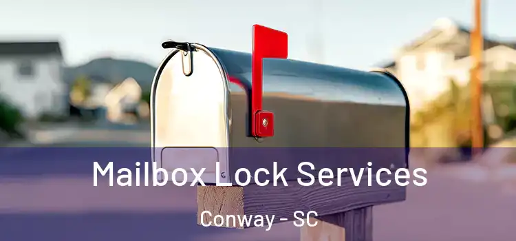  Mailbox Lock Services Conway - SC