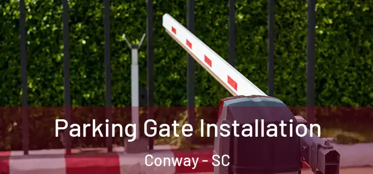  Parking Gate Installation Conway - SC