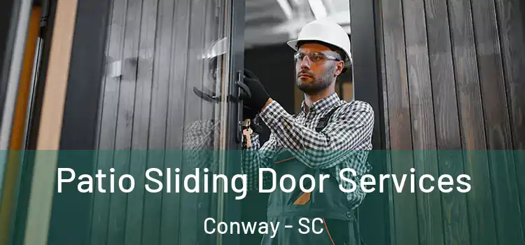  Patio Sliding Door Services Conway - SC