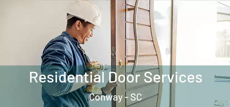  Residential Door Services Conway - SC