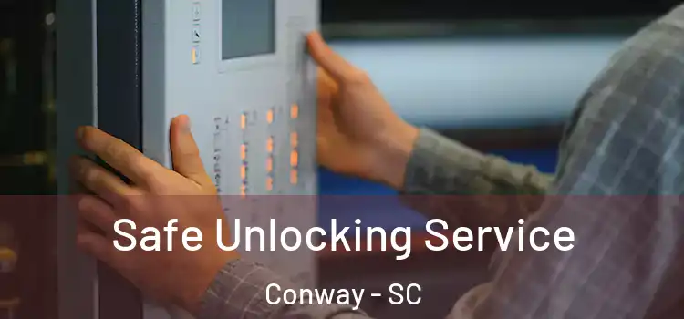  Safe Unlocking Service Conway - SC