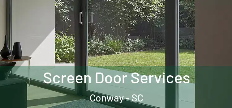  Screen Door Services Conway - SC