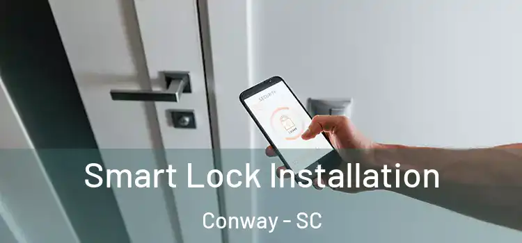  Smart Lock Installation Conway - SC